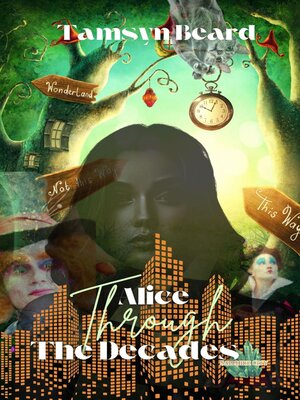 cover image of Alice Through the Decades